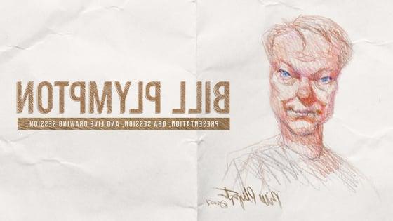 A sketch of American Animator Bill Plympton, drawn and signed by Bill, sits next to the text, “Bill Plympton: Presentation, Q&A Session, and Live Drawing Session.
